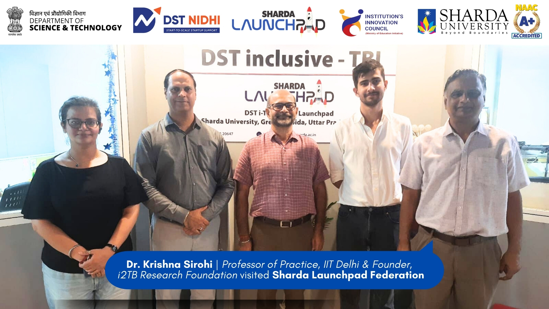 Dr. Krishna Sirohi Professor of Practice at IIT Delhi & Founder of i2TB Research Foundation visted Sharda Launchapad Federation